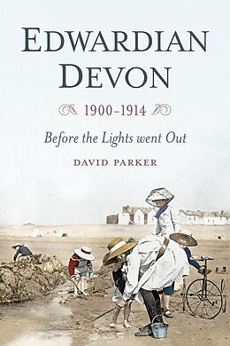 E-Book (epub) Edwardian Devon 1900-1914 von David Parker