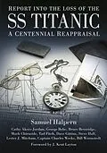 E-Book (epub) Report into the Loss of the SS Titanic von Samuel Halpern, Capt Charles Weeks, Bill Wormstedt
