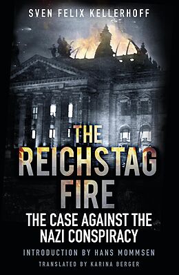 eBook (epub) The Reichstag Fire de Sven Felix Kellerhoff