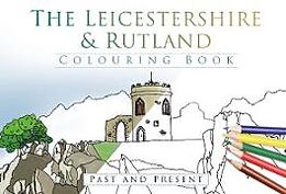 Couverture cartonnée The Leicestershire and Rutland Colouring Book: Past and Present de 
