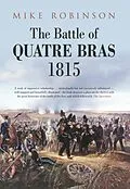 E-Book (epub) The Battle of Quatre Bras 1815 von Mike Robinson