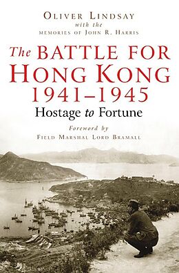 eBook (epub) The Battle For Hong Kong 1941-1945 de Oliver Lindsay