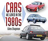 eBook (epub) Cars We Loved in the 1980s de Giles Chapman