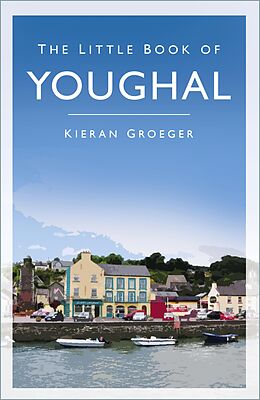 eBook (epub) The Little Book of Youghal de Kieran Groeger