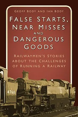 E-Book (epub) False Starts, Near Misses and Dangerous Goods von Geoff Body, Ian Body