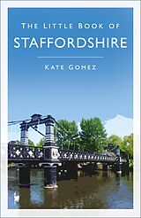 eBook (epub) The Little Book of Staffordshire de Kate Gomez