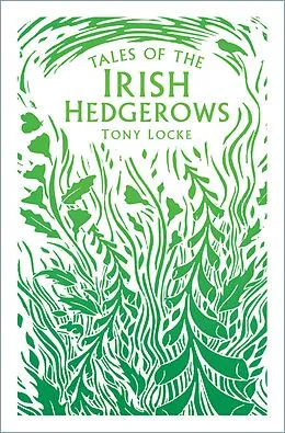 E-Book (epub) Tales of the Irish Hedgerows von Tony Locke