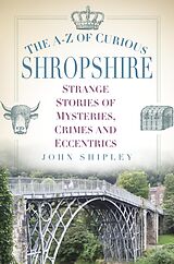 eBook (epub) The A-Z of Curious Shropshire de John Shipley