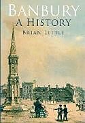 Couverture cartonnée Banbury: A History de BRIAN LITTLE