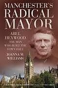 Couverture cartonnée Manchester's Radical Mayor de Joanna M. Williams