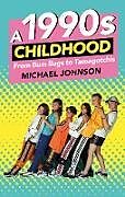 Couverture cartonnée A 1990s Childhood de Michael A Johnson