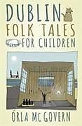 Couverture cartonnée DUBLIN FOLK TALES FOR CHILDREN de Orla Mc Govern