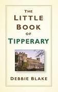 Livre Relié The Little Book of Tipperary de DEBBIE BLAKE