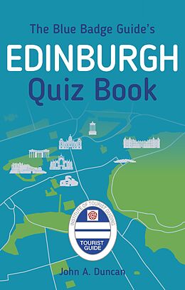 E-Book (epub) The Blue Badge Guide's Edinburgh Quiz Book von John A. Duncan