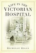 E-Book (epub) Life in the Victorian Hospital von Michelle Higgs