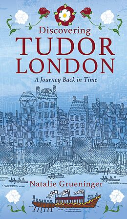 eBook (epub) Discovering Tudor London de Natalie Grueninger
