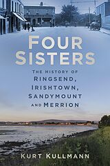 eBook (epub) Four Sisters: The History of Ringsend, Irishtown, Sandymount and Merrion de Kurt Kullmann