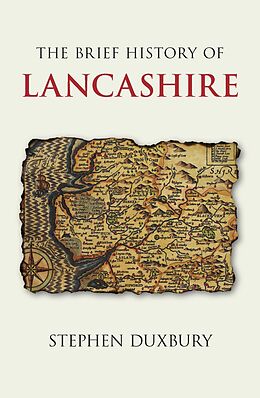 eBook (epub) The Brief History of Lancashire de Stephen Duxbury