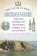 eBook (epub) The A-Z of Curious Aberdeenshire de Duncan Harley