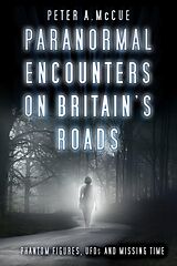 eBook (epub) Paranormal Encounters on Britain's Roads de Peter A. McCue