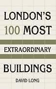 Livre Relié London's 100 Most Extraordinary Buildings de David Long