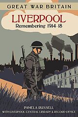 eBook (epub) Great War Britain Liverpool: Remembering 1914-18 de Pamela Russell