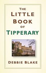 eBook (epub) The Little Book of Tipperary de Debbie Blake