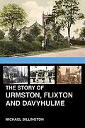 E-Book (epub) The Story of Urmston, Flixton and Davyhulme von Michael Billington