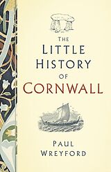 eBook (epub) The Little History of Cornwall de Paul Wreyford