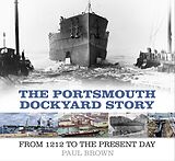 eBook (epub) The Portsmouth Dockyard Story de Paul Brown