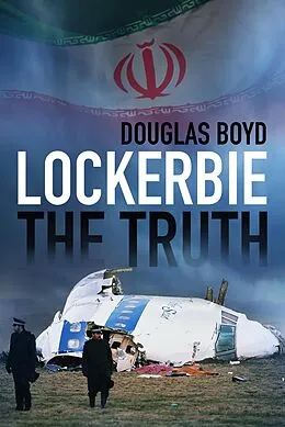 E-Book (epub) Lockerbie: The Truth von Douglas Boyd