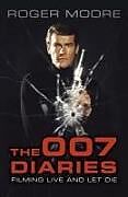 Couverture cartonnée The 007 Diaries: Filming Live and Let Die de Roger Moore