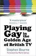 Couverture cartonnée Playing Gay in the Golden Age of British TV de Stephen Bourne