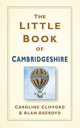 E-Book (epub) The Little Book of Cambridgeshire von Caroline Clifford, Alan Akeroyd