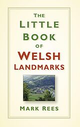 eBook (epub) The Little Book of Welsh Landmarks de Mark Rees