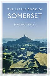 eBook (epub) The Little Book of Somerset de Maurice Fells