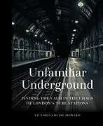 Fester Einband Unfamiliar Underground von Victoria Louise Howard