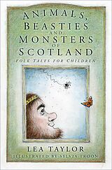 eBook (epub) Animals, Beasties and Monsters of Scotland de Lea Taylor
