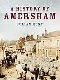 E-Book (epub) A History of Amersham von Julian Hunt
