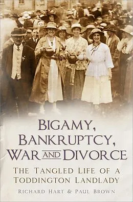 E-Book (epub) Bigamy, Bankruptcy, War and Divorce von Richard Hart, Paul Brown