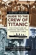 Couverture cartonnée Guide to the Crew of Titanic de Gunter Babler