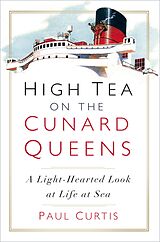 E-Book (epub) High Tea on the Cunard Queens von Paul Curtis