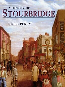 eBook (epub) A History of Stourbridge de Nigel Perry