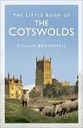 Couverture cartonnée The Little Book of the Cotswolds de Gillian Broomhall