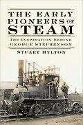 E-Book (epub) The Early Pioneers of Steam von Stuart Hylton