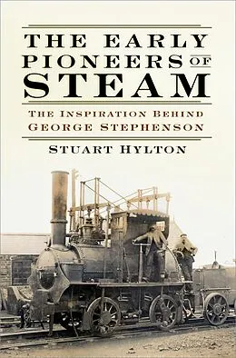 E-Book (epub) The Early Pioneers of Steam von Stuart Hylton