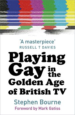 eBook (epub) Playing Gay in the Golden Age of British TV de Stephen Bourne