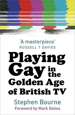 E-Book (epub) Playing Gay in the Golden Age of British TV von Stephen Bourne