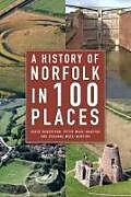 Couverture cartonnée A History of Norfolk in 100 Places de David Robertson, Peter Wade-Martins, Susanna Wade-Martins