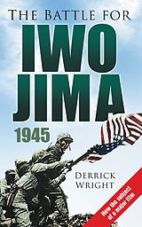 eBook (epub) The Battle for Iwo Jima 1945 de Derrick Wright